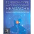 Tension-Type and Cervicogenic Headache