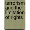 Terrorism and the Limitation of Rights door Stefan Sottiaux