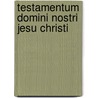 Testamentum Domini Nostri Jesu Christi door Ignatius Ephraem