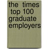 The  Times  Top 100 Graduate Employers door Martin Birchall