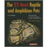 The 25 Best Reptile and Amphibian Pets door Richard D. Bartlett