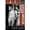 The A to Z of African American Theater door Douglas Q. Barnett