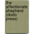The Affectionate Shepherd (Dodo Press)