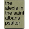The Alexis in the Saint Albans Psalter door Rachel Bullington