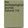 The Archaeological Journal, Volume 114 door British Archaeo