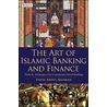 The Art Of Islamic Banking And Finance door Yahia Abdul-Rahman