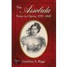 The Assoluta Voice in Opera, 1797-1847 door Geoffrey S. Riggs