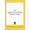 The Bald Face And Other Animal Stories door Hal G. Evarts