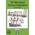 The Beginning Of American Independence