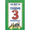 The Best of Cooking with 3 Ingredients door Ruthie Wornall