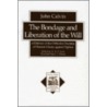 The Bondage And Liberation Of The Will door John Calvin