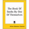 The Book Of Snobs By One Of Themselves door William Makepeace Thackeray