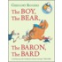 The Boy, The Bear, The Baron, The Bard