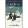 The Call Of The Wild ; And, White Fang by Jack London