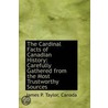 The Cardinal Facts Of Canadian History by James P. Taylor