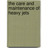 The Care and Maintenance of Heavy Jets door Christian Parker