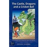 The Castle, Dragons And A Cricket Ball by Shivan Sharma