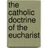 The Catholic Doctrine Of The Eucharist