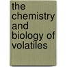 The Chemistry And Biology Of Volatiles door Dr. Herrmann Andreas