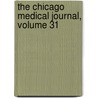 The Chicago Medical Journal, Volume 31 door Onbekend
