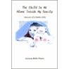 The Child In Me Alone Inside My Sanity by Aryonna Bella Waters