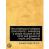 The Childhood Of Religions [Microform] by Edward Clodd
