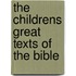 The Childrens Great Texts Of The Bible