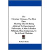 The Christian Virtuoso, the First Part by Robert Boyle (