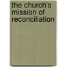 The Church's Mission Of Reconciliation by John Cotton Smith