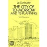The City of To-Morrow and Its Planning door Le Corbusier