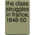 The Class Struggles in France, 1848-50
