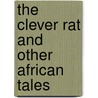 The Clever Rat And Other African Tales by Suzi Lewis-Barned