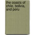 The Coasts Of Chile, Bolivia, And Peru