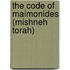 The Code of Maimonides (Mishneh Torah)