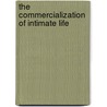 The Commercialization Of Intimate Life by Arlie Russell Hochschild