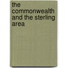 The Commonwealth And The Sterling Area by Unknown