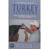 The Complete Guide to Turkey Taxidermy door Todd Triplett