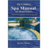 The Complete Spa Manual for Homeowners door Dan Hardy