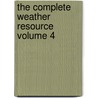 The Complete Weather Resource Volume 4 door Phillis Engelbert