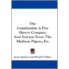 The Constitution a Pro-Slavery Compact door James Madison