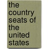 The Country Seats of the United States door William Russell Birch
