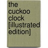 The Cuckoo Clock [Illustrated Edition] door Mrs. Molesworth