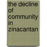 The Decline of Community in Zinacantan door Frank Cancian