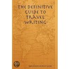 The Definitive Guide to Travel Writing door Shannon Hurst Lane