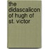 The Didascalicon Of Hugh Of St. Victor