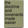 The Doctrine and Covenants Made Easier door David J. Ridges