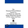 The Dramatic Works Of Robert Greene V1 by Robert Greene
