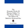 The Dramatic Works of Thomas Dekker V2 door Thomas Dekker