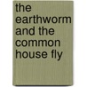 The Earthworm And The Common House Fly by James Samuelson