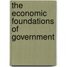 The Economic Foundations Of Government door Randall G. Holcombe